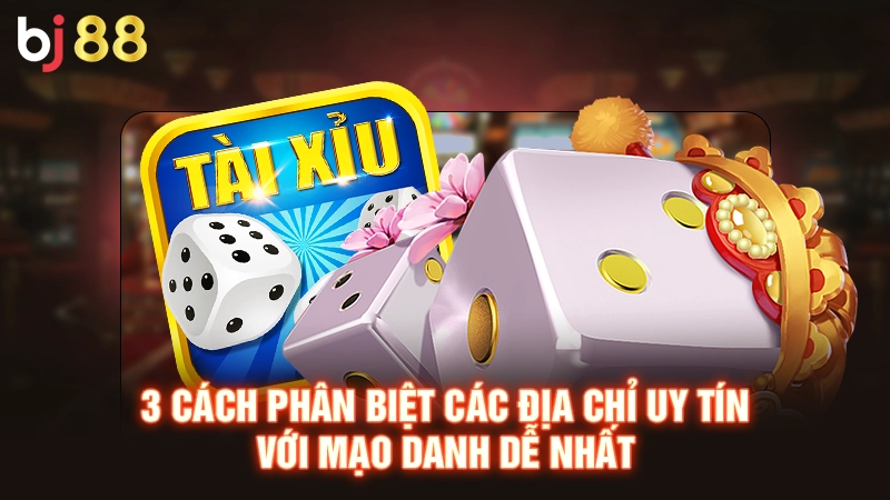 3 cach phan biet cac dia chi uy tin voi mao danh de nhat