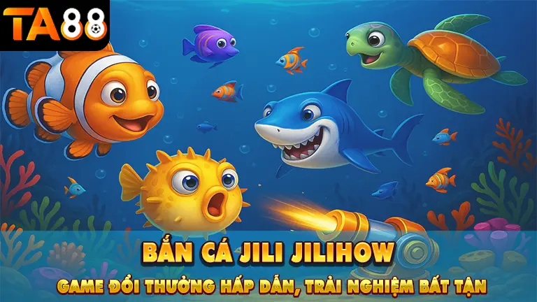ban ca jili jilihow