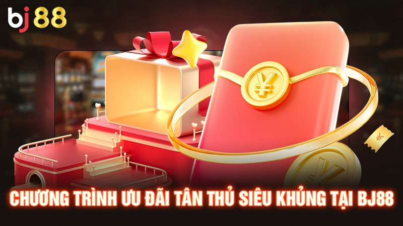 Khuyến Mãi BJ88 2 Chương trình ưu đãi tân thủ siêu khủng tại BJ88