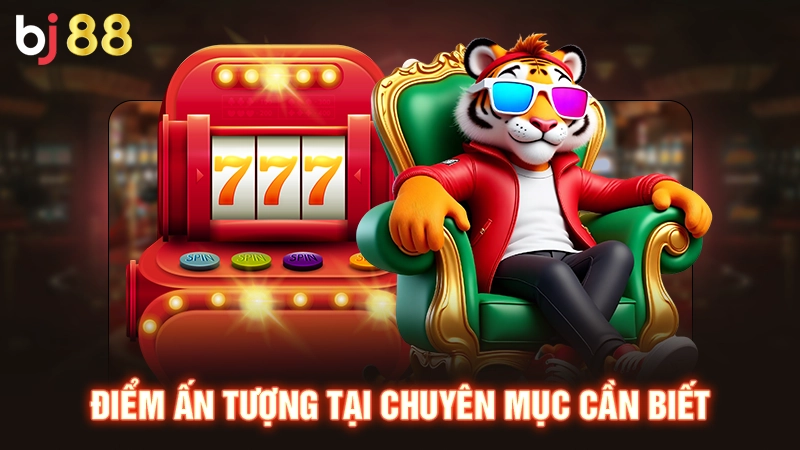 Điểm ấn tượng tại chuyên mục cần biết