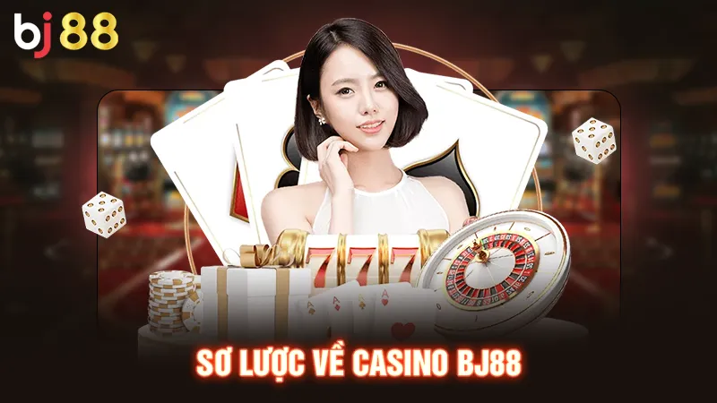 Sơ lược về casino BJ88