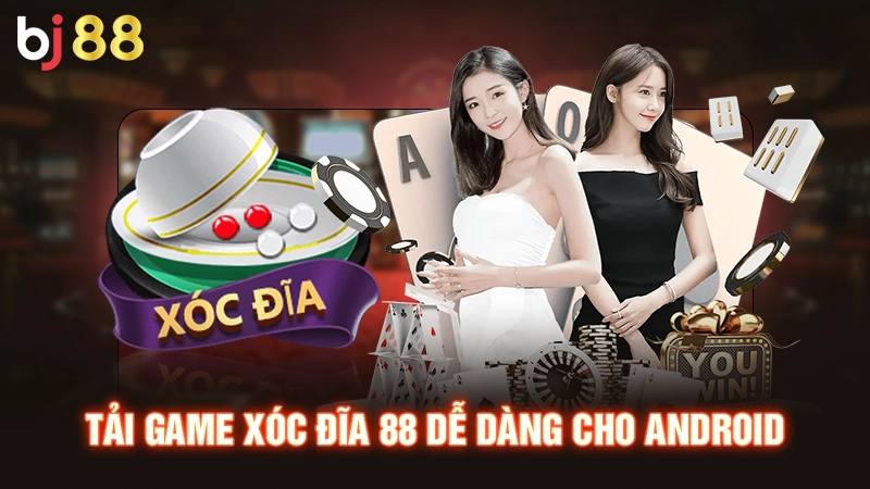 Tải game Xóc Đĩa 88 dễ dàng cho Android