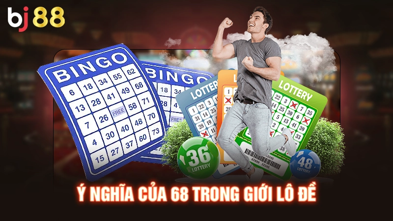 Ý nghĩa của 68 trong giới lô đề